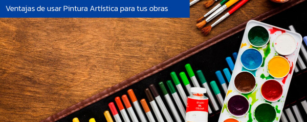 Ventajas de usar Pintura Artística para tus obras